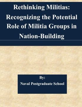 portada Rethinking Militias: Recognizing the Potential Role of Militia Groups in  Nation-Building