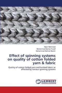 portada Effect of spinning systems on quality of cotton folded yarn & fabric (en Inglés)