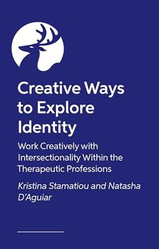 portada Creative Ways to Explore Identity: Work Creatively with Intersectionality Within the Therapeutic Professions