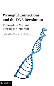 portada Wrongful Convictions and the dna Revolution: Twenty-Five Years of Freeing the Innocent 