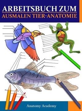 portada Arbeitsbuch Zum Ausmalen Tier-Anatomie: Unglaublich detaillierter Selbsttest Tier Anatomie Arbeitsbuch zum Ausmalen Das perfekte Geschenk für Tiermedi (in German)