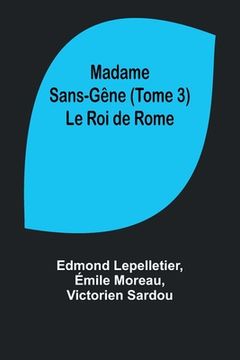 portada Madame Sans-Gêne (Tome 3); Le Roi de Rome (en Francés)