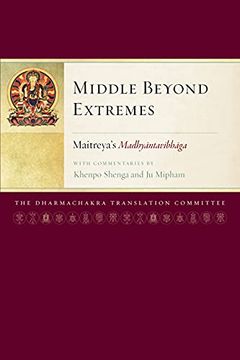 portada Middle Beyond Extremes: Maitreya'S Madhyantavibhaga With Commentaries by Khenpo Shenga and ju Mipham (in English)