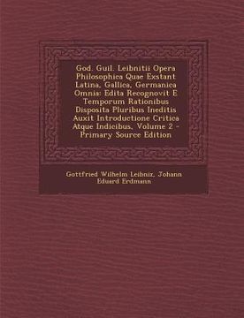 portada God. Guil. Leibnitii Opera Philosophica Quae Exstant Latina, Gallica, Germanica Omnia: Edita Recognovit E Temporum Rationibus Disposita Pluribus Inedi (in Italian)