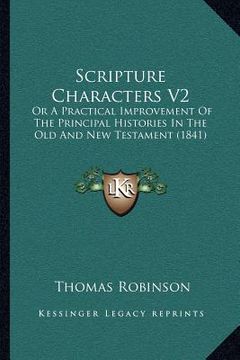 portada scripture characters v2: or a practical improvement of the principal histories in the old and new testament (1841) (en Inglés)