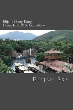 portada Elijah's Hong Kong Disneyland 2016 Guidebook