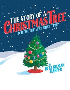portada The Story of a Christmas Tree: Told for the Very First Time (in English)