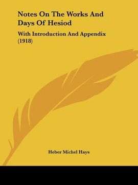 portada notes on the works and days of hesiod: with introduction and appendix (1918) (en Inglés)
