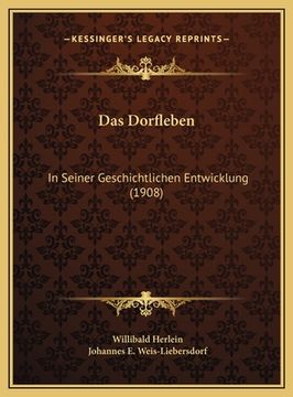 portada Das Dorfleben: In Seiner Geschichtlichen Entwicklung (1908) (en Alemán)