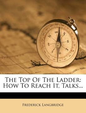 portada the top of the ladder: how to reach it, talks...