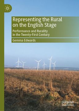 portada Representing the Rural on the English Stage: Performance and Rurality in the Twenty-First Century (en Inglés)