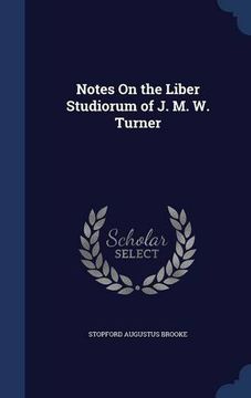 portada Notes On the Liber Studiorum of J. M. W. Turner