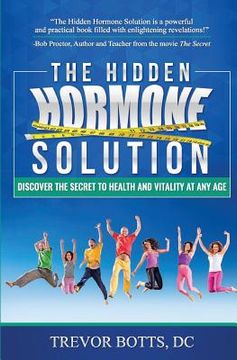 portada The Hidden Hormone Solution: Discover the Secret to Health and Vitality at Any Age (en Inglés)