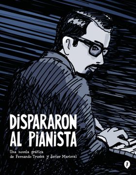 portada Dispararon Al Pianista / They Shot the Piano Player (in Spanish)