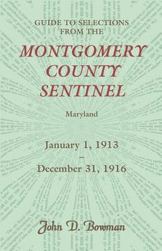 portada guide to selections from the montgomery county sentinel, jan. 1 1913 - dec. 31, 1916 (in English)