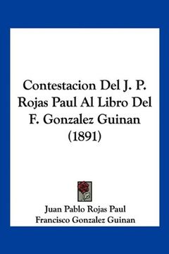 portada Contestacion del j. P. Rojas Paul al Libro del f. Gonzalez Guinan (1891)