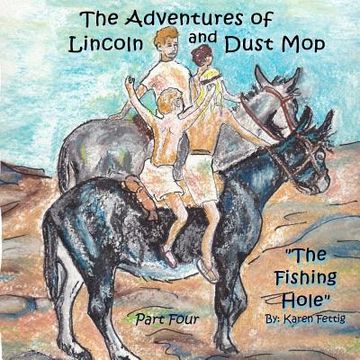 portada The Adventures of Lincoln and Dust Mop: The Fishing Hole (in English)