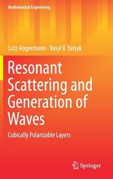 portada Resonant Scattering and Generation of Waves: Cubically Polarizable Layers (in English)