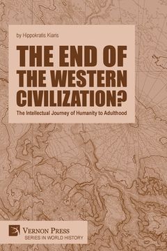 portada The end of the Western Civilization?: The Intellectual Journey of Humanity to Adulthood (en Inglés)