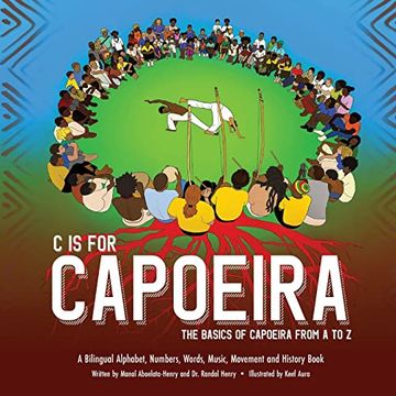 portada C is for Capoeira: The Basics of Capoeira From a to z (en Inglés)