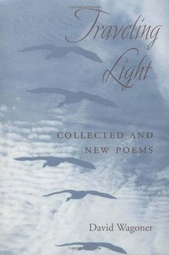 portada Traveling Light: Collected and new Poems (Illinois Poetry Series) (en Inglés)