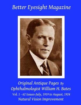 portada Better Eyesight Magazine - Original Antique Pages By Ophthalmologist William H. Bates - Vol. 1 - 62 Issues - July, 1919 to August, 1924: Natural Visio (in English)