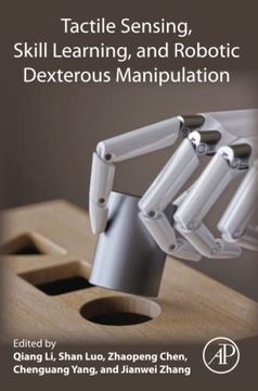 portada Tactile Sensing, Skill Learning, and Robotic Dexterous Manipulation (en Inglés)