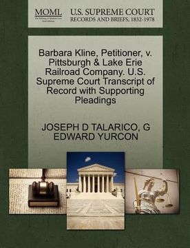 portada barbara kline, petitioner, v. pittsburgh & lake erie railroad company. u.s. supreme court transcript of record with supporting pleadings
