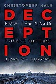 portada Deception: How the Nazis Tricked the Last Jews of Europe (en Inglés)