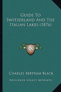 portada guide to switzerland and the italian lakes (1876) (in English)