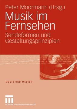 portada Musik im Fernsehen: Sendeformen und Gestaltungsprinzipien (Musik und Medien)