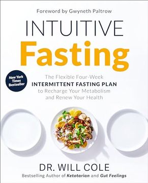 portada Intuitive Fasting: The Flexible Four-Week Intermittent Fasting Plan to Recharge Your Metabolism and Renew Your Health (Goop Press) (in English)