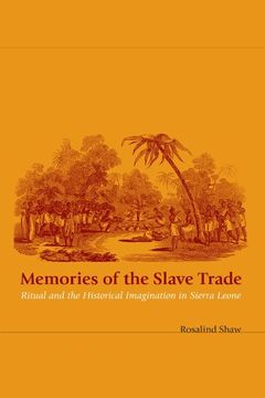 portada Memories of the Slave Trade: Ritual and the Historical Imagination in Sierra Leone (in English)