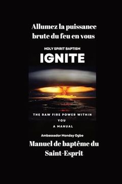 portada Allumez la Puissance Brute du feu en Vous - Manuel de Baptême du Saint-Esprit (in French)