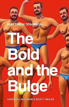 portada The Bold and the Bulge: Unraveling Men's Body Image (en Inglés)