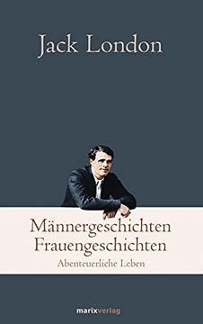 portada Männergeschichten, Frauengeschichten: Abenteuerliche Leben (Klassiker der Weltliteratur) (en Alemán)