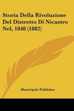 portada Storia Della Rivoluzione Del Distretto Di Nicastro Nel, 1848 (1882) (in Italian)