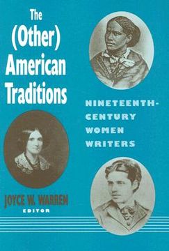 portada the (other) american traditions: nineteenth-century women writers (en Inglés)