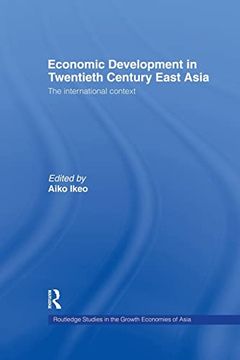 portada Economic Development in Twentieth-Century East Asia: The International Context