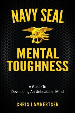 portada Navy SEAL Mental Toughness: A Guide To Developing An Unbeatable Mind