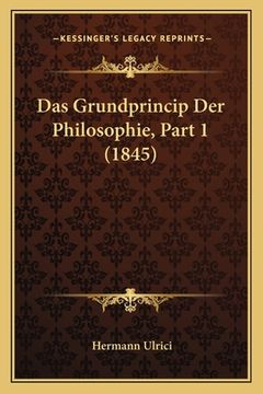 portada Das Grundprincip Der Philosophie, Part 1 (1845) (en Alemán)