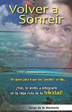 portada Volver a Sonreír: Un Apoyo Para ti que has Perdido un Hijo: 1 (Liberación del Dolor) (in Spanish)