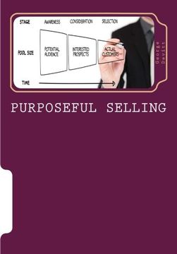 portada Purposeful Selling: Getting The Most From Partnerships With Those Customers Which Mean The Most To Your Company