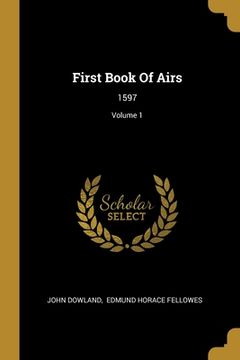 portada First Book Of Airs: 1597; Volume 1