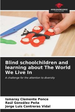 portada Blind schoolchildren and learning about The World We Live In (en Inglés)