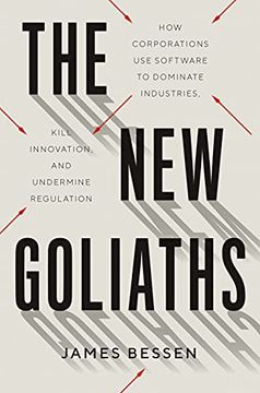 portada The new Goliaths: How Corporations use Software to Dominate Industries, Kill Innovation, and Undermine Regulation (en Inglés)