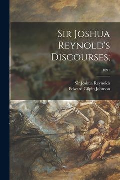 portada Sir Joshua Reynold's Discourses;; 1891 (en Inglés)