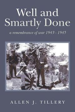 portada Well and Smartly Done: a remembrance of war 1943 - 1945