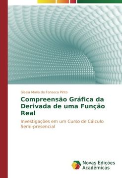 portada Compreensão Gráfica da Derivada de uma Função Real: Investigações em um Curso de Cálculo Semi-presencial (Portuguese Edition)