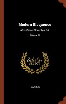 portada Modern Eloquence: After-Dinner Speeches P-Z; Volume III
